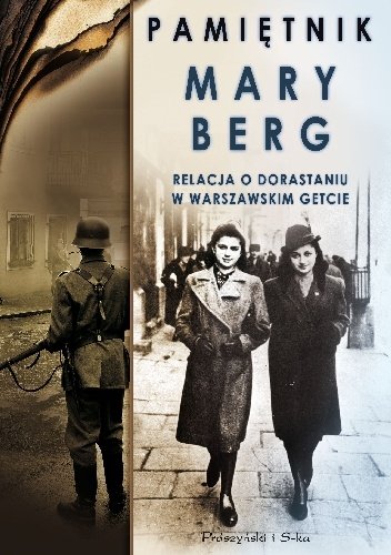 Pamiętnik Mary Berg
Relacja o dorastaniu w warszawskim getcie